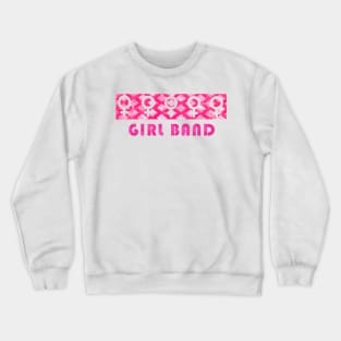 Girl Band Crewneck Sweatshirt